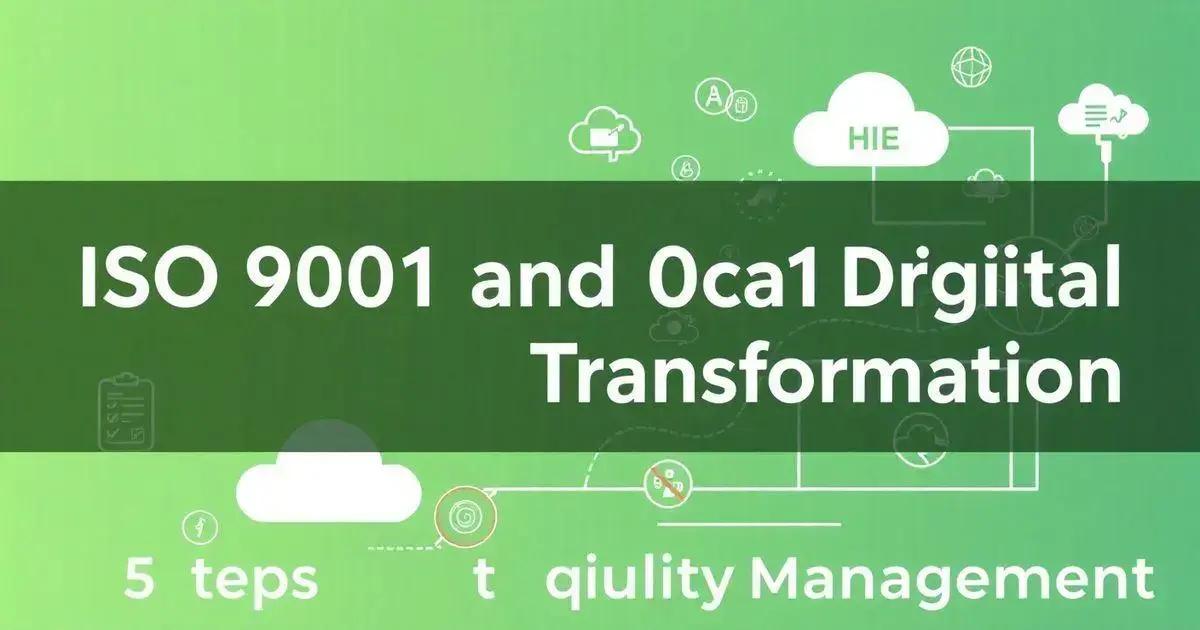 ISO 9001 e Transformação Digital: 5 Passos para Gestão de Qualidade