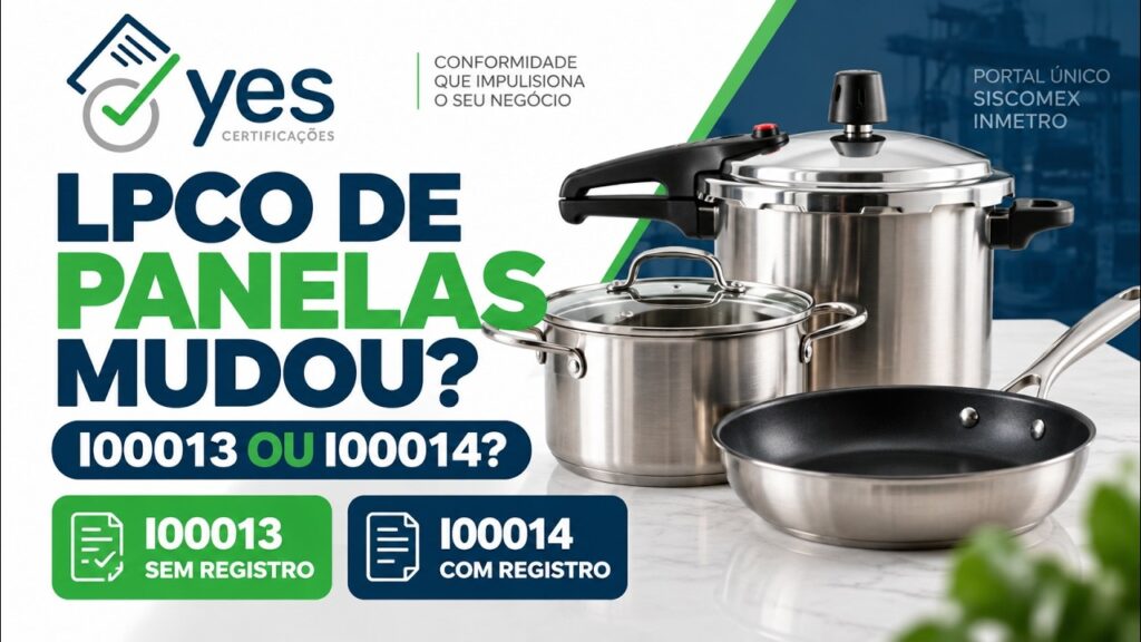 LPCO de panelas: I00013 e I00014 no Portal Único Siscomex